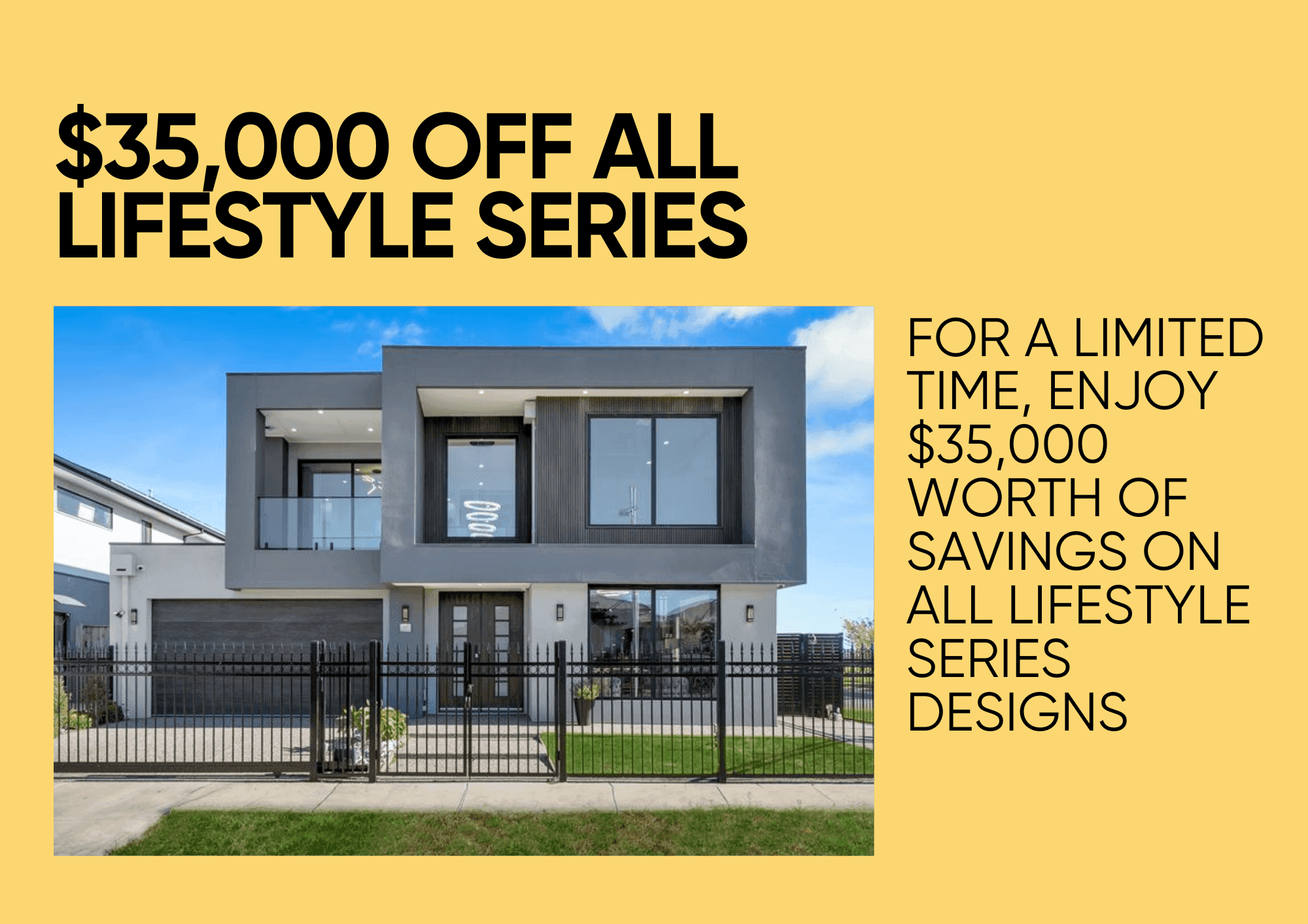 $35,000 Off All Lifestyle Series Designs